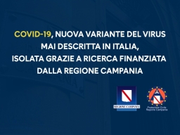 COVID-19, GRAZIE A RICERCA FINANZIATA DALLA REGIONE CAMPANIA, ISOLATA NUOVA VARIANTE DEL VIRUS MAI DESCRITTA IN ITALIA
