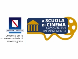 Concorso "A scuola di cinema, Raccontando un monumento" II edizione per scuole secondarie di II grado della Regione Campania